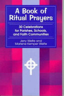 A book of ritual prayers : 30 celebrations for parishes, schools, and faith communities