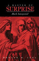 A master of surprise : Mark interpreted