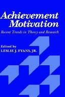Achievement motivation : recent trends in theory and research