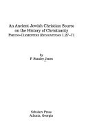 An ancient Jewish Christian source on the history of Christianity : Pseudo-Clementine Recognitions 1.27-71