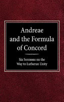 Andreae and the Formula of concord : six sermons on the way to Lutheran unity