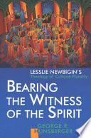 Bearing the witness of the spirit : Lesslie Newbigin's theology of cultural plurality