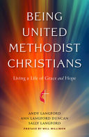 Being United Methodist Christians : living a life of grace and hope