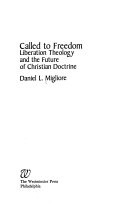 Called to freedom : liberation theology and the future of Christian doctrine