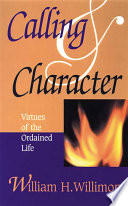 Calling & character : virtues of the ordained life