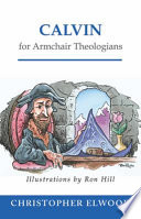 Calvin for armchair theologians