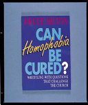 Can homophobia be cured? : wrestling with questions that challenge the church