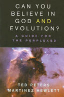 Can you believe in God and evolution? : a guide for the perplexed