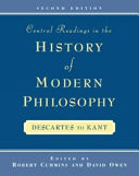 Central readings in the history of modern philosophy : Descartes to Kant