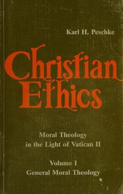 Christian ethics : moral theology in the light of Vatican II