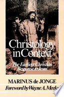 Christology in context : the earliest Christian response to Jesus