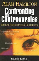 Confronting the controversies : biblical perspectives on tough issues