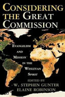 Considering the Great Commission : evangelism and mission in the Wesleyan spirit