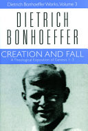Creation and fall : a theological exposition of Genesis 1-3