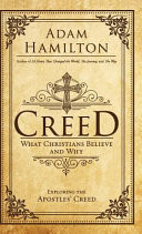 Creed : what Christians believe and why