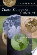 Cross-cultural conflict : building relationships for effective ministry