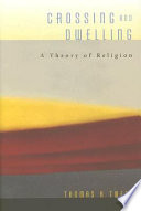 Crossing and dwelling : a theory of religion