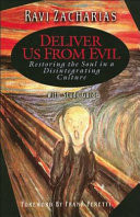Deliver us from evil : restoring the soul in a disintegrating culture