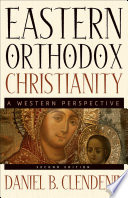 Eastern Orthodox Christianity : a western perspective