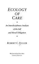 Ecology of care : an interdisciplinary analysis of the self and moral obligation