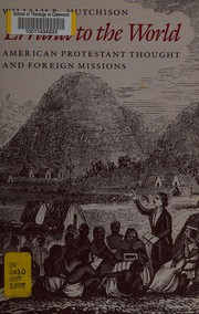 Errand to the world : American Protestant thought and foreign missions