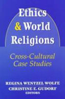 Ethics and world religions : cross-cultural case studies
