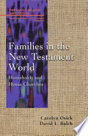 Families in the New Testament world : households and house churches