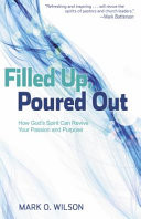 Filled up, poured out : how God's spirit can revive your passion and purpose