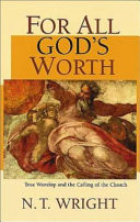For all God's worth : true worship and the calling of the church