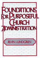 Foundations for purposeful church administration