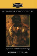 From Genesis to Chronicles : explorations in Old Testament theology