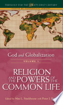God and globalization: religion and the powers of the common life