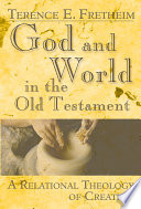 God and world in the Old Testament : a relational theology of creation