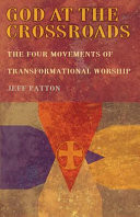 God at the crossroads : the four movements of transformational worship