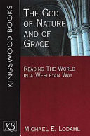 God of nature and of grace : reading the world in a Wesleyan way