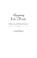 Growing in the life of faith : education and Christian practices