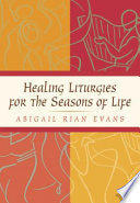 Healing liturgies for the seasons of life
