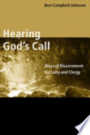 Hearing God's call : ways of discernment for laity and clergy
