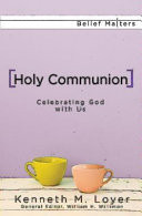 Holy communion : celebrating God with us