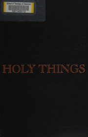 Holy things : a liturgical theology