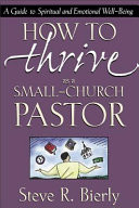 How to thrive as a small-church pastor : a guide to spiritual and emotional well-being
