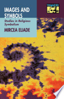 Images and symbols : studies in religious symbolism