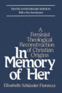 In memory of her : a feminist theological reconstruction of Christian origins