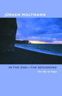 In the end, the beginning : the life of hope