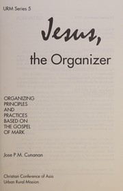 Jesus, the organizer : organizing principles and practices based on the gospel of Mark