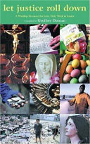 Let justice roll down : a worship resource for Lent, Holy week and Easter