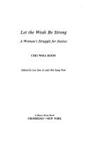 Let the weak be strong : a woman's struggle for justice