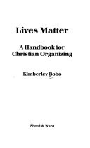 Lives matter : a handbook for Christian organizing