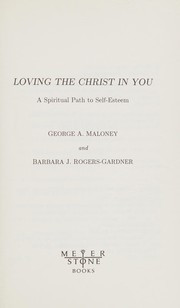 Loving the Christ in you : a spiritual path to self-esteem