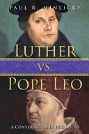 Luther vs. Pope Leo : a conversation in purgatory